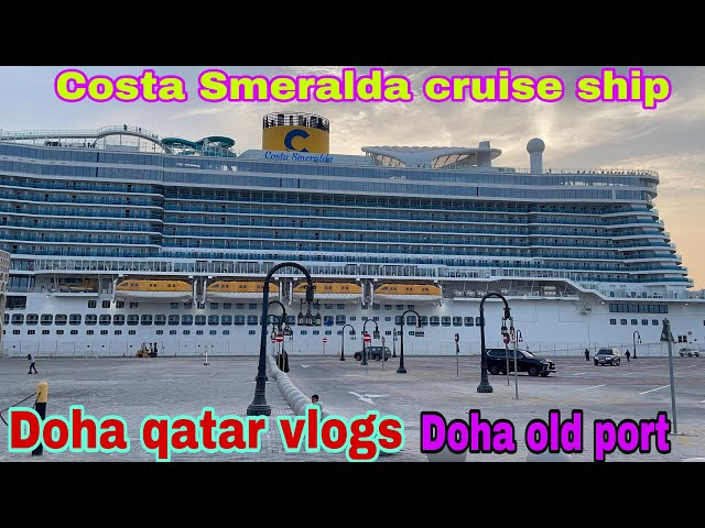 costa smeralda cruise ship  doha qatar vlogs | doha old port