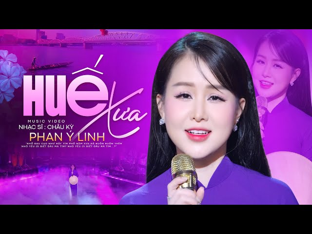 Huế Xưa - Phan Ý Linh | Giọng Hát Xứ Huế Ngọt Ngào Đốn Tim Người Nghe