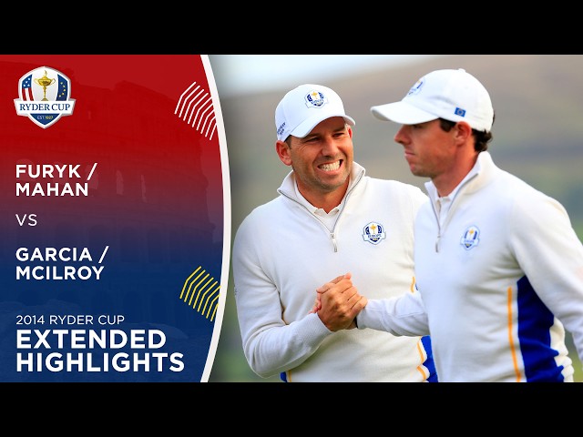 Sergio Garcia & Rory McIlroy vs Jim Furyk & Hunter Mahan | Extended Highlights | 2014 Ryder Cup