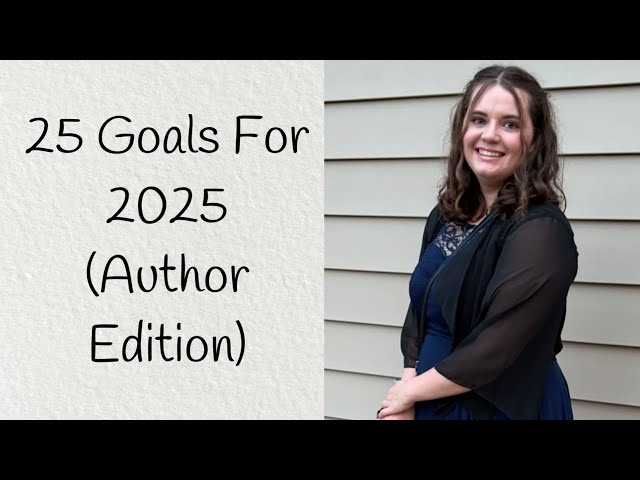 25 Goals For 2025 (Author Edition)