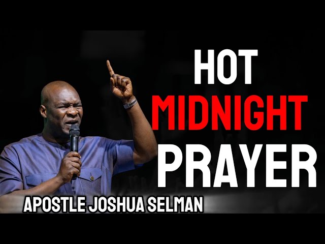 Apostle Joshua Selman Hot Prayer