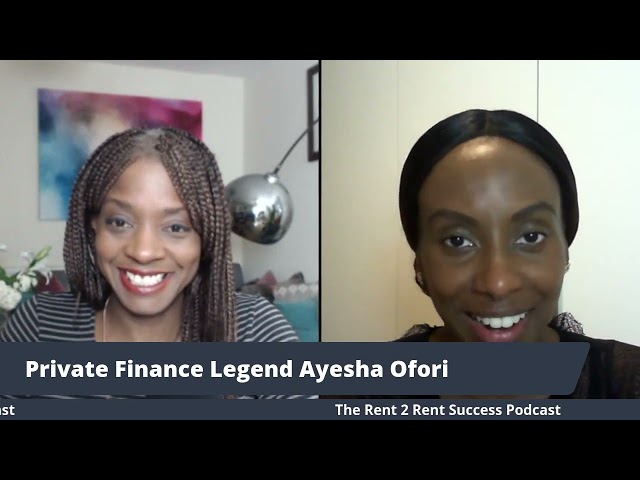 The Secret to Raising Finance with Private Finance Legend Ayesha Ofori