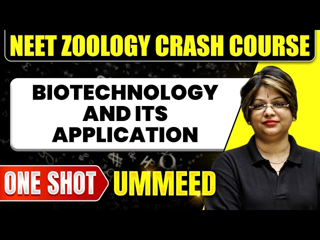 BIOTECHNOLOGY AND ITS APPLICATIONS in 1 Shot: All Concepts, Tricks & PYQs |NEET Crash Course |Ummeed