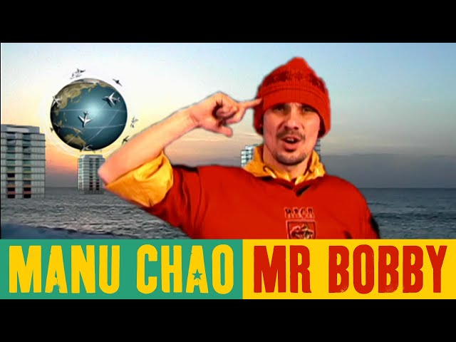 Manu Chao - Mr Bobby (Official Music Video)