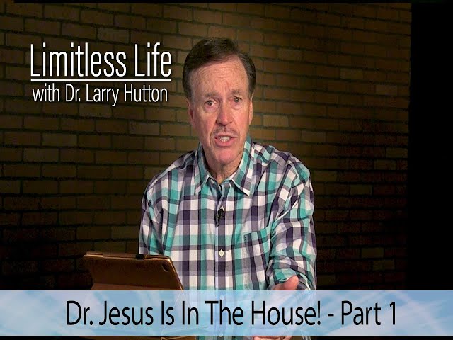 Dr Jesus is in the House Part 1 by Larry Hutton