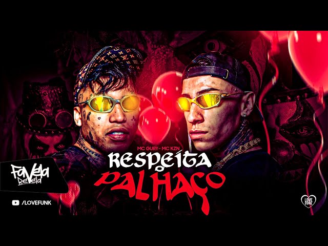 Respeita o Palhaço - MC Gury e MC Kzn (Favela Revela) Prod. Maltanobeat