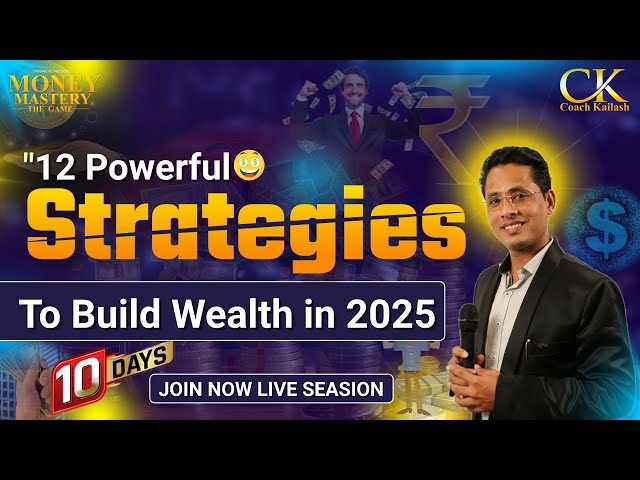 "12 Powerful Strategies to Build Wealth in 2025 Money Mastery | Day 10 | By Coach Kailash