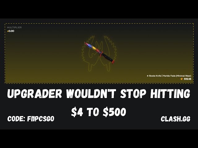 Upgrader took me form $4 to $500... - Clash.gg