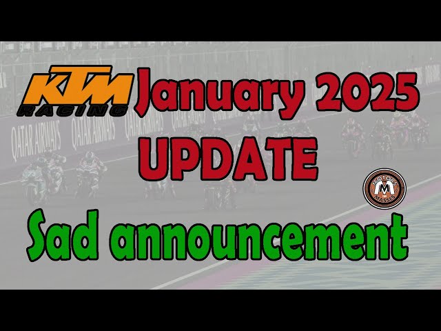 KTM January 2025 Update SAD ANNOUNCMENT