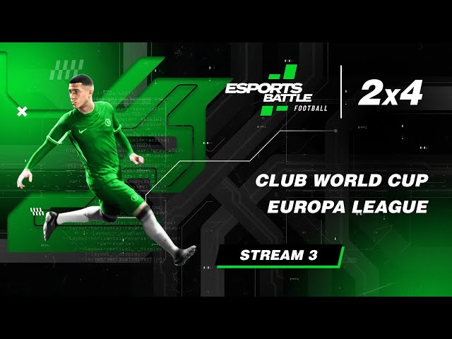 2025-02-22 - Club World Cup and Europa League E-Football EsportsBattle Stream 3