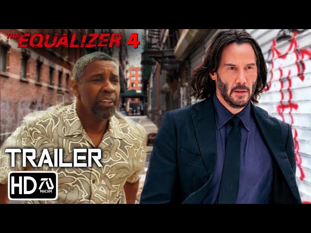 THE EQUALIZER 4 Trailer 2 (2025) Denzel Washington, Keanu Reeves | John Wick vs Equalizer | Fan Made