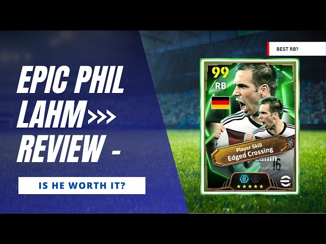 Philipp Lahm Epic Card Review | Edge Crosses & Skills Explained | eFootball 2025 Epic Card Review