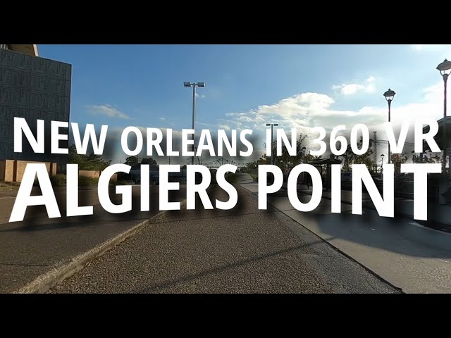 New Orleans in VR360 : Biking Algiers Point Neighborhood