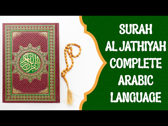 Surah Al-Jathiyah Complete Arabic Language | Islam Okay