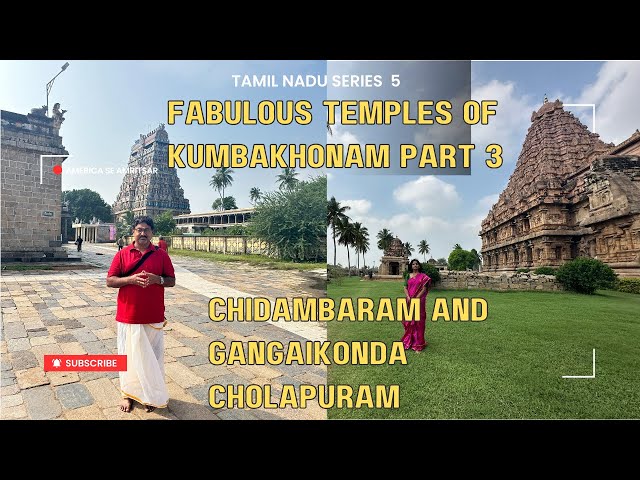 Chidambaram to Gangai Konda Cholapuram - A journey through the Chola brilliance