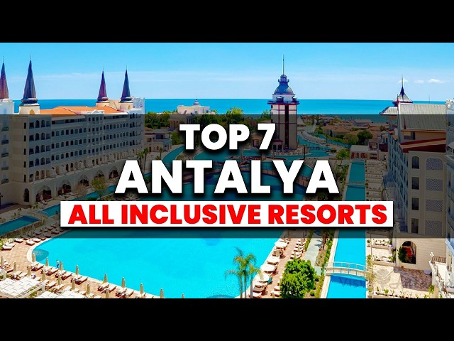 Top 7 BEST All-Inclusive Resorts in Antalya, Turkey (2024)