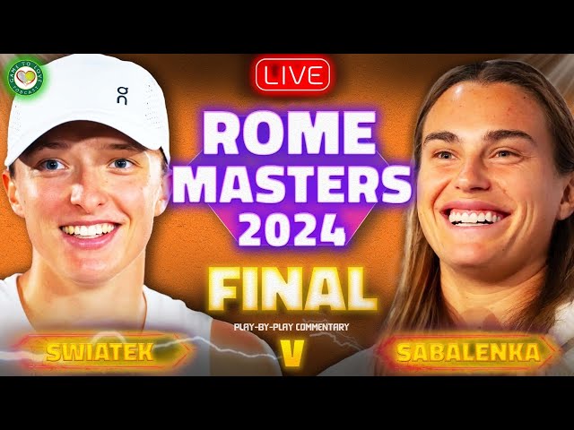 SWIATEK vs SABALENKA | WTA Rome Final 2024 | LIVE Tennis Play-By-Play Stream