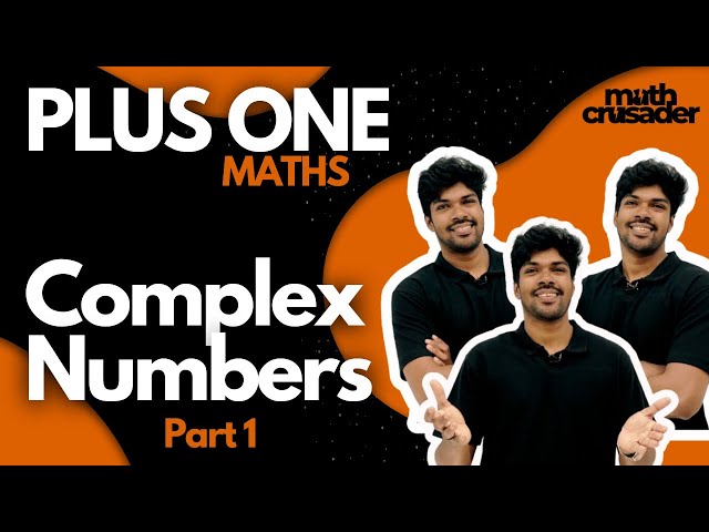 PLUS ONE MATHEMATICS | chapter 5 | COMPLEX NUMBERS | class 11 | Kerala | +1 Maths | part 1