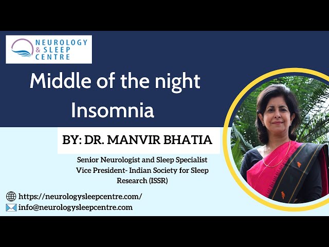 Middle of the  Night Insomnia-by Dr.Manvir Bhatia