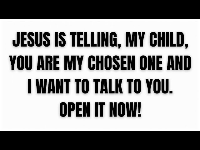 Jesus Is Telling, My Child, You You Are My Chosen One And I need To Talk To You #godmessage #jesus