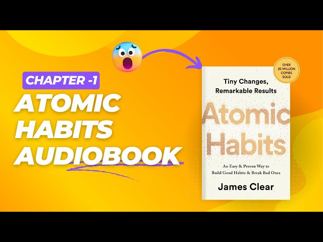 Atomic Habits Free AudioBook:: Chapter 1