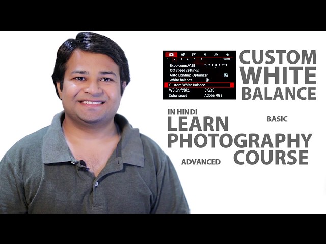 White Balance| How to Set Custom White Balance |Learn Photography In Hindi |Ankur Gahlot Photography