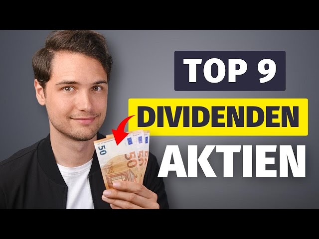 Top 9 Dividenden Wachstumsaktien!