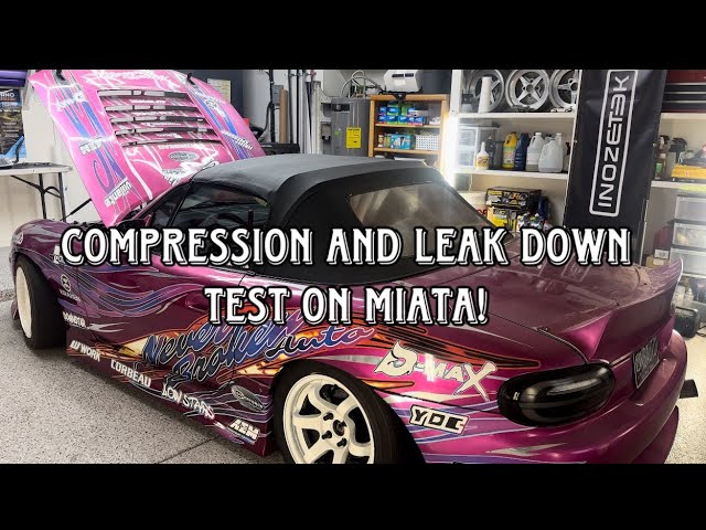 HOW TO || Compression and Leak Down Test a Miata