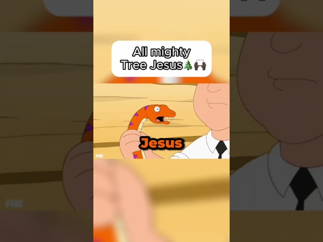 Tree Jesus I Family Guy trolls with jesus