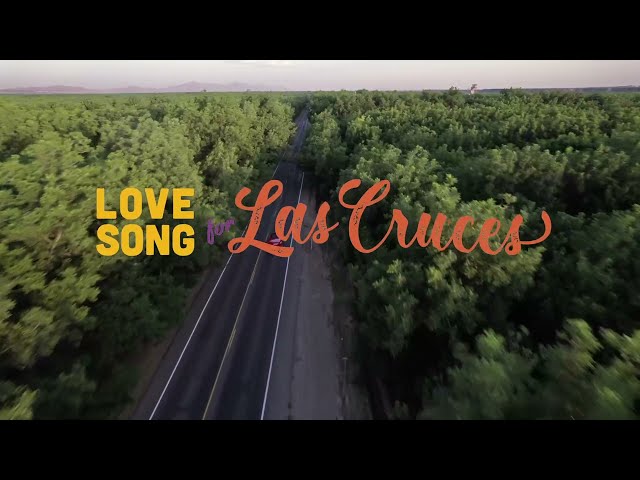 Love Songs for Las Cruces - Visit Las Cruces, NM