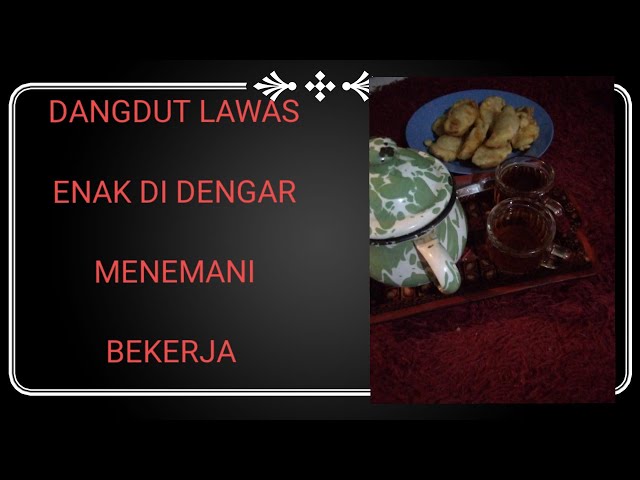 Dangdut Lawas Enak Di Dengar Menemani Bekerja