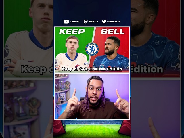 KEEP ✅ or SELL ❌: Chelsea edition! 👀