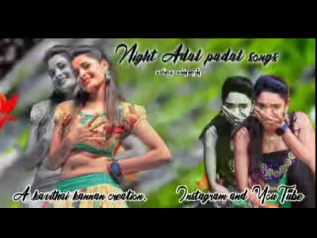 tamil night songs and adal padal songs  {# kavithai kannan )  (Instagram and you tube)