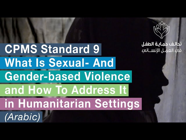 CPMS Standard 9: What Is SGBV and How To Address It in Humanitarian Settings (Arabic)