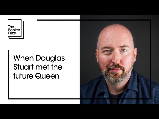 When Douglas Stuart met the future Queen | The Booker Prize