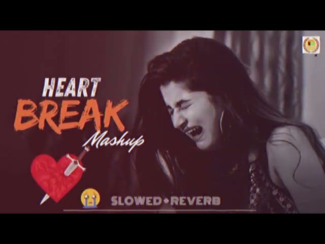 😢Sad Songs Lofi Mashup |❣️Hindi Sad Song Lofi | Alone Broken Heart💔Lofi |❣️Heart Break Mashup Songs😢