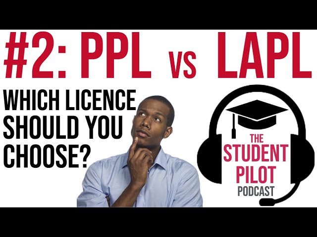 LAPL vs PPL - Which Licence Should You Choose? | Student Pilot Podcast #2