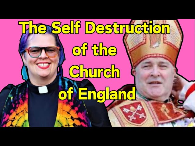 The Self Destruction of the Church of England