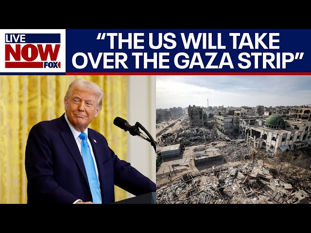 President Trump: "The U.S. will take over the Gaza Strip" and rebuild it | LiveNOW from FOX