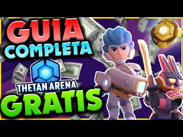 GUIA COMPLETA✨: THETAN ARENA COMO JUGAR Y GANAR DINERO GRATIS | PAGO | THETAN ARENA NFT