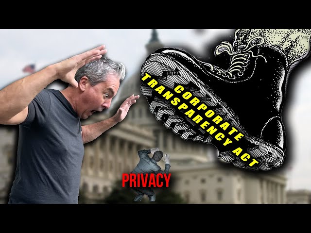 Say Goodbye to Your Privacy | The Corporate Transparency Act