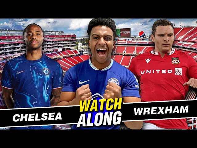 LIVE: CHELSEA VS WREXHAM MADRID WATCHALONG @rsm_0910 @WabbSports @UnitedSpursofAmerica