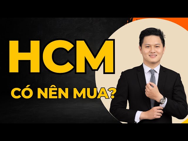 Cổ phiếu HCM - Có nên mua gom? Nguyên nhân khiến giá chưa tăng mạnh