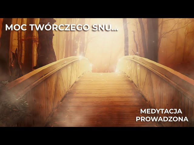 MOC TWÓRCZEGO SNU / TRANS HIPNOTYCZNY / MEDYTACJA PROWADZONA NA SEN / NAGRANIE DO ZASYPIANIA