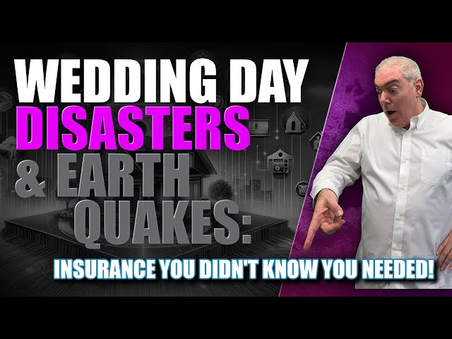 Wedding Day Disasters & Earthquakes: Insurance You Didn't Know You Needed!