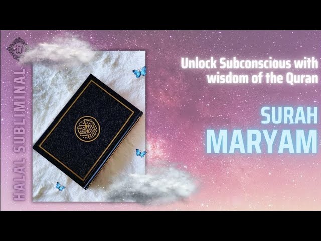 Surah Maryam: Wisdom of Quran for Subconscious | Halal Subliminal