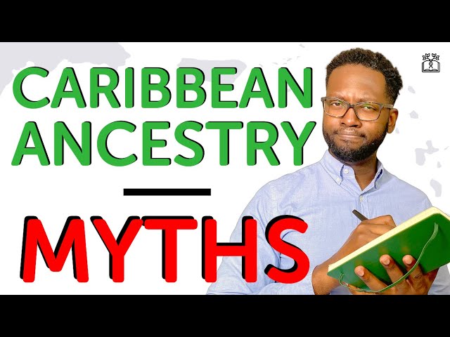 Caribbean Ancestry: Myths and Misconceptions