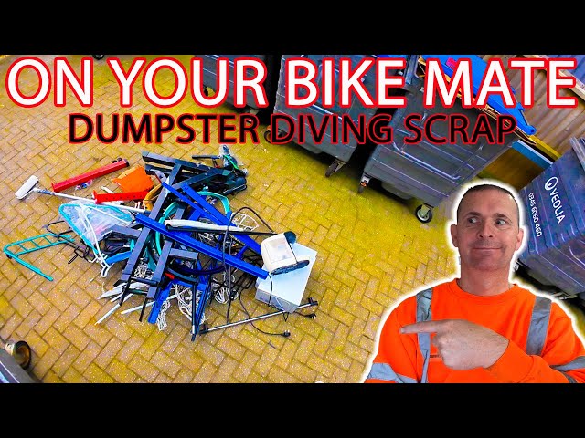 ON YOUR BIKE THIS IS ILLEGAL (DUMPSTER DIVING FOR SCRAP)