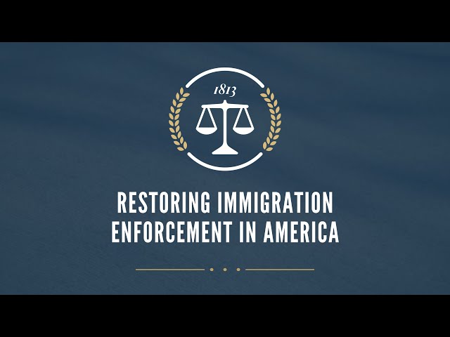 Restoring Immigration Enforcement in America