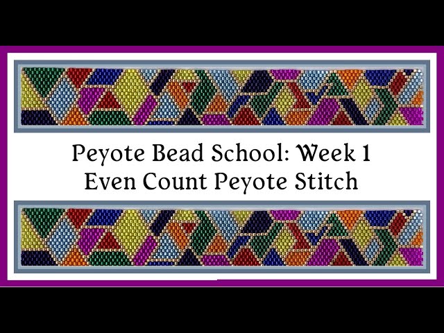 Even Count Peyote Stitch - Peyote Bead School - Week 1